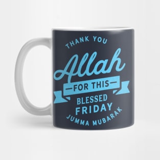 Thank You ALLAH For This Blessed Friday Jumma Mubarak Mug